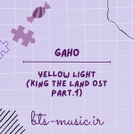 دانلود آهنگ Yellow Light (KING THE LAND OST Part.1) Gaho